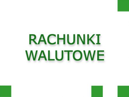 RACHUNKI WALUTOWE